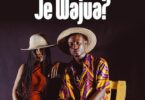 Audio: Nchama The Best Ft. Joliee – Je Wajua (Mp3 Download) - KibaBoy