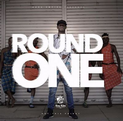 Audio: King Kaka – Round One (Mp3 Download) - KibaBoy