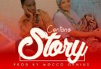 Audio: Centano – Story (Mp3 Download) - KibaBoy