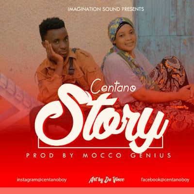 Audio: Centano – Story (Mp3 Download) - KibaBoy