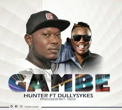 Audio: Hunter Ft. Dully Sykes - Gambe (Mp3 Download)