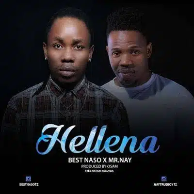 Audio: Best Naso Ft. Nay Wa Mitego - Hellena (Mp3 Download)