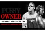 Audio: Medikal x Vanessa Nicoal - Owner (Mp3 Download) - KibaBoy