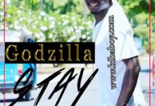 Audio: Godzilla - Stay (Mp3 Download) - KibaBoy