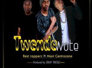 Audio: Best Rapperz Ft. Moni Centrozone – Twende Wote (Mp3 Download) - KibaBoy