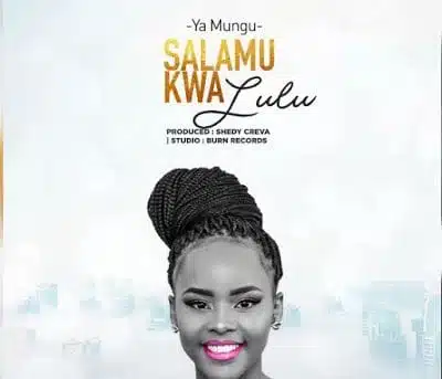 Audio: Ya Mungu - Salam Kwa Lulu (Mp3 Download)