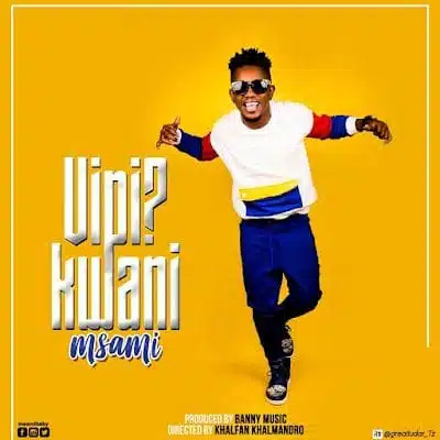 Audio: Msami - Vipi Kwani (Mp3 Download)