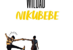 Audio: Wildad – Nikubebe (Mp3 Download) - KibaBoy