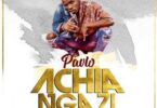 Audio: Pavlo – Achia Ngazi (Mp3 Download) - KibaBoy