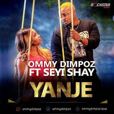 Audio: Ommy Dimpoz Ft. Seyi Shay – Yanje (Mp3 Download) - KibaBoy