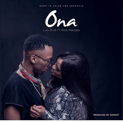 Audio: Lulu Diva Ft. Rich Mavoko - Ona (Mp3 Download) - KibaBoy