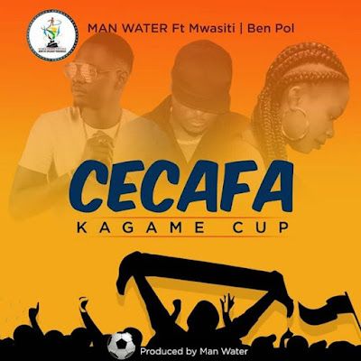 Audio: Man Water ft Mwasiti & BenPol – Cecafa Kagame Cup (Mp3 Download) - KibaBoy