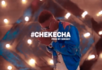 VIDEO: Joh Maker - Chekecha (Mp4 Download) - KibaBoy