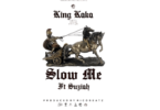 Audio: King Kaka Ft. Suziah – Slow Me (Mp3 Download) - KibaBoy