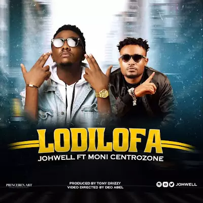 Audio: Johwell Ft. Moni Centrozone – Lodilofa (Mp3 Download)