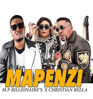 Audio: M.P Billionaire’s Ft. Christian Bella – Mapenzi (Mp3 Download) - KibaBoy