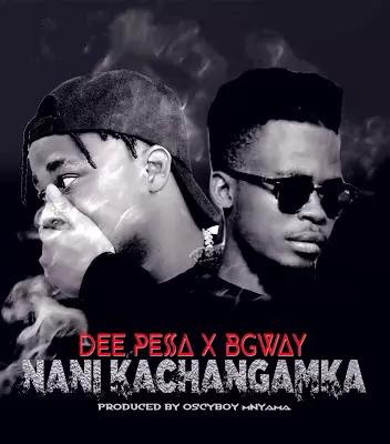 Audio: Dee Pesa ft B Gway & Simao – Nani Kachangamka (Mp3 Download)