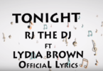 Lyrics VIDEO: Rj The Dj Ft. Lydia Brown - Tonight (Mp4 Download) - KibaBoy