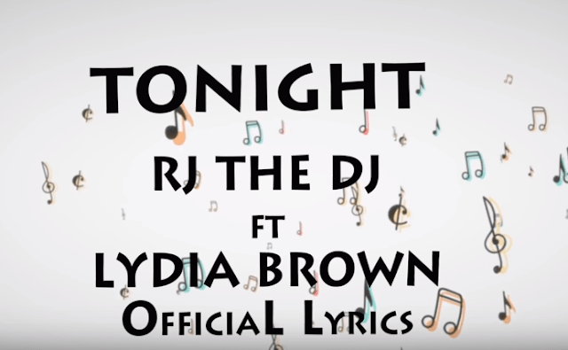 Lyrics VIDEO: Rj The Dj Ft. Lydia Brown - Tonight (Mp4 Download) - KibaBoy