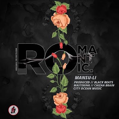 Audio: Mansu Li - Romantic (Mp3 Download) - KibaBoy