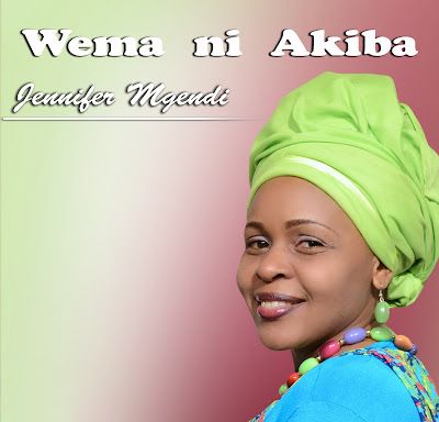 Audio: Jennifer Mgendi - Wema Ni Akiba (Mp3 Download) - KibaBoy