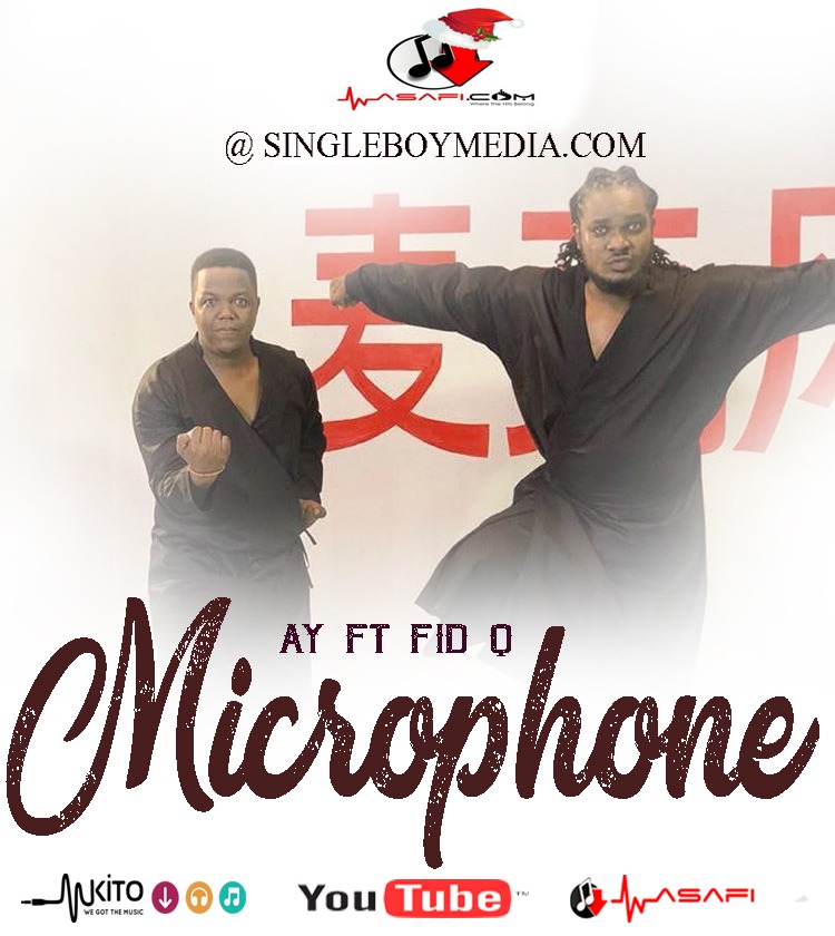 Audio: AY Ft. FID Q - Microphone (Mp3 Download) - KibaBoy