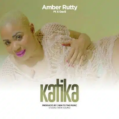 Audio: Amber Rutty Ft. X Davil – Katika (Mp3 Download)