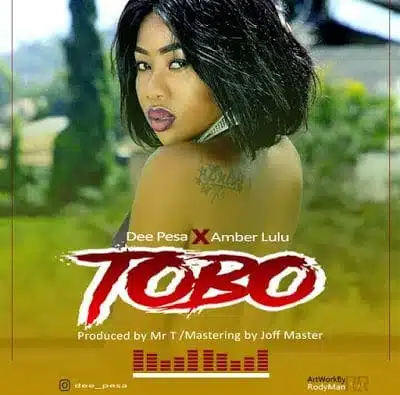 Audio: Dee Pesa X Amber Lulu - Tobo (Mp3 Download)