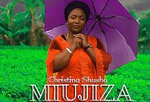 Audio: Christina Shusho - Miujiza (Mp3 Download)