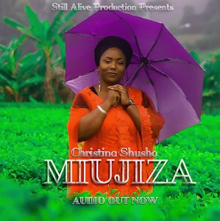 Audio: Christina Shusho - Miujiza (Mp3 Download)