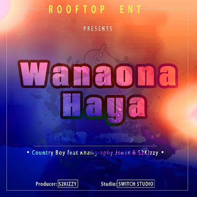 Audio: Country Wizzy Ft. Khaligraph Jones & S2kizzy – Wanaona Haya (Mp3 Download) - KibaBoy