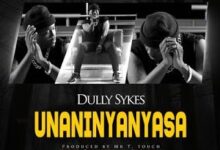 Audio: Dully Sykes - Unaninyanyasa (Mp3 Download) - KibaBoy