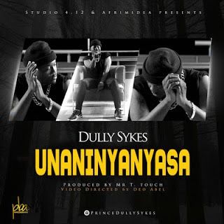 Audio: Dully Sykes - Unaninyanyasa (Mp3 Download) - KibaBoy