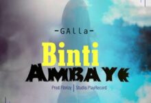 Audio: Galla – Binti Ambaye (Mp3 Download) - KibaBoy