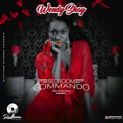 Audio: Wendy Shay – Bedroom Commando (Mp3 Download) - KibaBoy