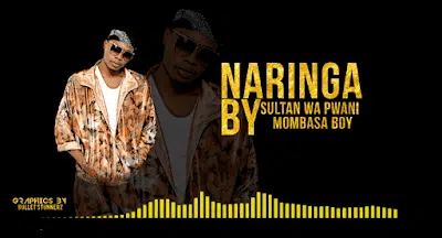 Audio: Sultan Wa Pwani – Naringa (Mp3 Download)