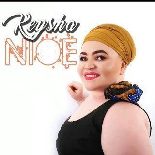 Audio: Keysha - Nioe (Mp3 Download) - KibaBoy