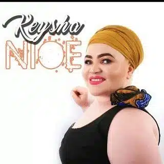 Audio: Keysha - Nioe (Mp3 Download)