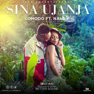 Audio: Lomodo Ft. Nandy - Sina Ujanja (Mp3 Download) - KibaBoy