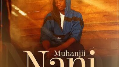 Audio: Muhanjii – Nani (Mp3 Download) - KibaBoy