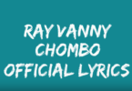 Lyrics VIDEO: Rayvanny - Chombo (Mp4 Download) - KibaBoy