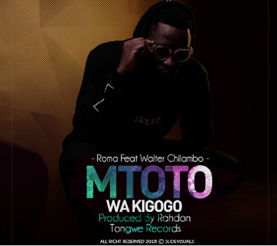 Audio: Roma Ft. Walter Chilambo - Mtoto Wa Kigogo (Mp3 Download) - KibaBoy