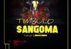 Audio: Timbulo - Sangoma (Mp3 Download) - KibaBoy