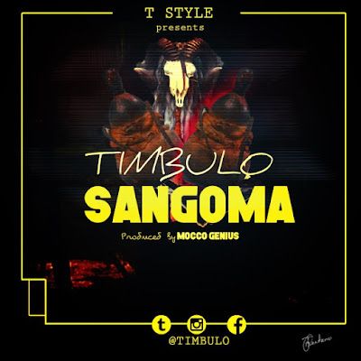 Audio: Timbulo - Sangoma (Mp3 Download) - KibaBoy