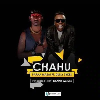 Audio: Papaa Masai Ft. Dully Sykes - Chachu (Mp3 Download)