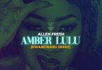 Audio: Allen Fresh ft Amber Lulu - Kwangwaru Remix (Mp3 Download) - KibaBoy