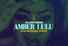 Audio: Allen Fresh ft Amber Lulu - Kwangwaru Remix (Mp3 Download) - KibaBoy