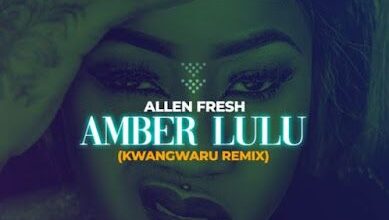 Audio: Allen Fresh ft Amber Lulu - Kwangwaru Remix (Mp3 Download) - KibaBoy