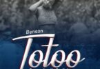 Audio: Benson – Totoo (Mp3 Download) - KibaBoy