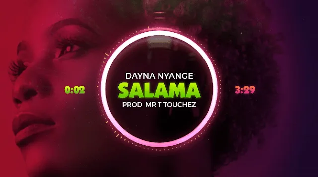 Lyrics VIDEO: Dayna Nyange - Salama (Mp4 Download)